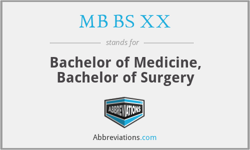 MB BS XX - Bachelor of Medicine, Bachelor of Surgery